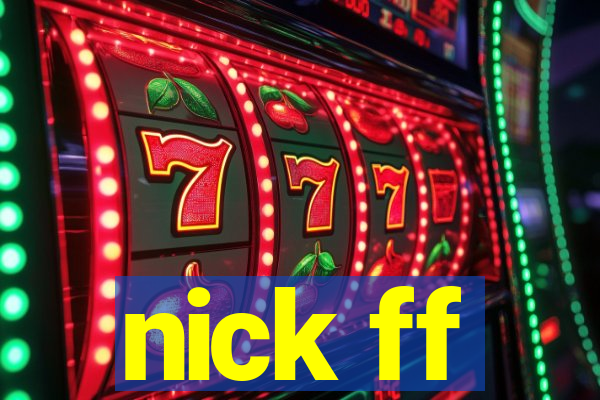 nick ff